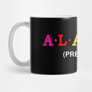 Alaina  - precious Mug